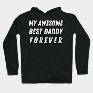 My Awesome Best Daddy Forever Hoodie